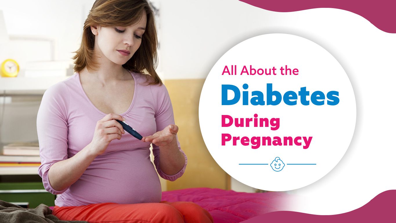 Gestational Diabetes during Pregnancy